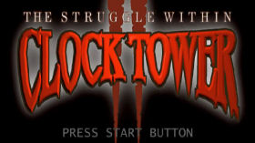 Clock Tower II: The Struggle Within (Complete Archive)